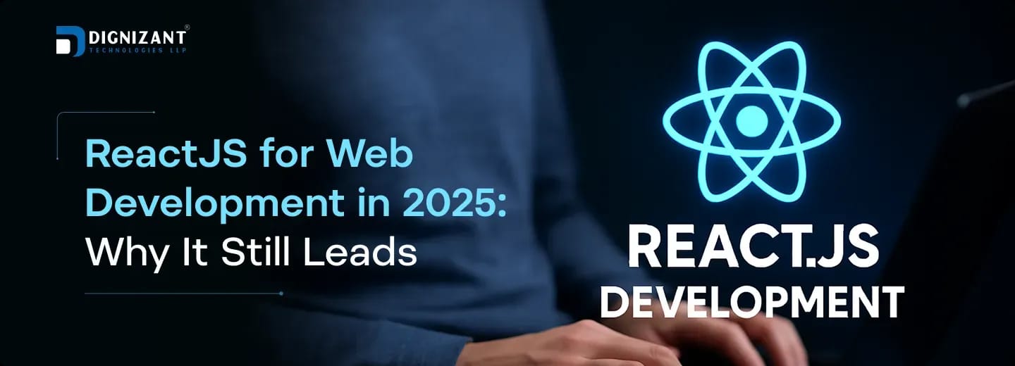 ReactJS for Web Development in 2025: Why It Still Leads